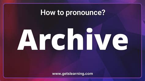 archive pronunciation in english